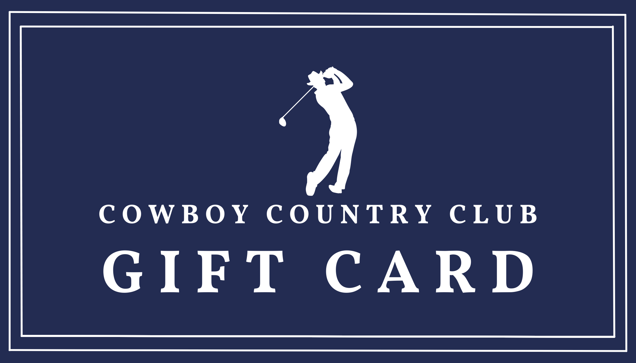 Cowboy Country Club Gift Card